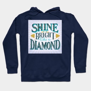 Shine bright like a diamond Hoodie